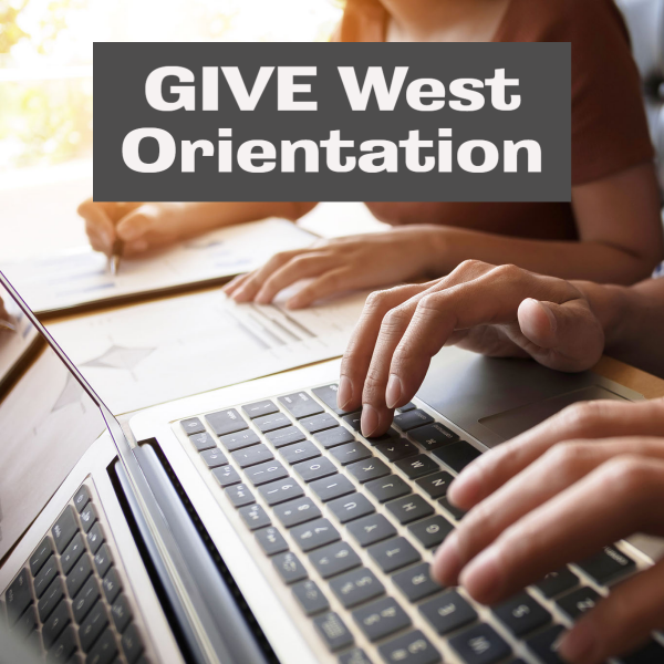  GIVE West Orientation
